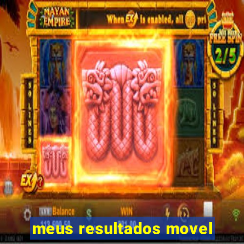 meus resultados movel